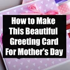 If you are working with toddlers and preschoolers this mother's days, then be inspired by these card making ideas! How To Make This Beautiful Greeting Card For Mother S Day