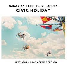 It's called regatta day in newfoundland, terry fox day in mb, saskatchewan day in sk, british columbia day in bc, natal day in nova scotia and pei, simcoe day in toronto, new brunswick day in new brunswick, colonel by day in ottawa. Civic Holiday Next Stop Canada