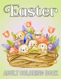 Here, we've rounded up the absolute best ones, each of which will add charm to your baskets, centerpieces, and place settings on april 12. Easter Adult Coloring Book Large Print Easter Coloring Pages Featuring Cute Bunnies Easter Eggs And Many More For Adults Stress Relief And Relaxation Sofia Aria 9798700952811 Amazon Com Books