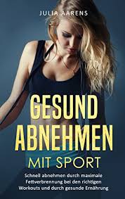 Natürlich fällt abnehmen mit der kombi von bewegung und gesunder ernährung leichter, aber du kannst auch ohne sport abnehmen. Gesund Abnehmen Mit Sport Schnell Abnehmen Durch Maximale Fettverbrennung Bei Den Richtigen Workouts Und Durch Gesunde Ernahrung Abnehmen Ohne Diat Ebook Aarens Julia Amazon De Kindle Shop