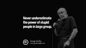 Maybe you would like to learn more about one of these? 32 Funny And Sarcastic Quotes By George Carlin