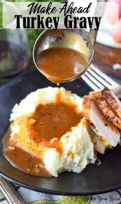 Make Ahead Turkey Gravy Recipe Make Ahead Turkey Gravy Turkey Gravy Recipe Turkey Gravy