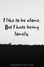 Maybe you would like to learn more about one of these? 62 Inspiring Being Alone Quotes To Fight The Feeling Of Loneliness