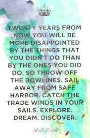 Daily Inspiration For Upcoming Study Abroad Trip Explore Dream Discover Mark Twain X Inspirational Quotes Inspirational Words Quotes