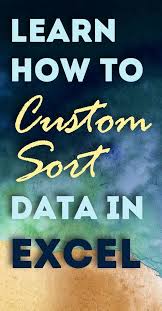 Custom Sort Data In Excel How To In 2020 Excel Tutorials Excel For Beginners Microsoft Excel Tutorial