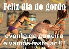 Resultado de imagem para dia do gordo