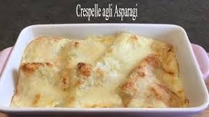 Un primo piatto molto raffinato e dal gusto delicato che lascerà stupiti i vostri ospiti! Crespelle Agli Asparagi Youtube
