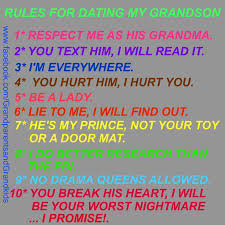 I'm laid back and get along with everyone. Rules For Dating My Grandson Dating Rules Quotes About Grandchildren Funny Dating Memes