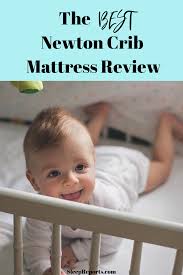 The Best Newton Crib Mattress Review Mattresses Reviews Baby Mattress Crib Mattress