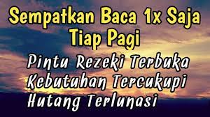 Sempatkan Baca Doa Ini 1x Saja Tiap Pagi Pintu Rezeki Terbuka Lebar Hu Kekuatan Doa Doa Belajar