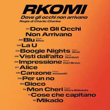 Rkomi · album · 2017 · 14 songs. Rkomi Dove Gli Occhi Non Arrivano Lyrics And Tracklist Genius