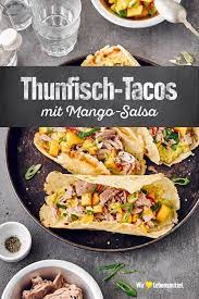 thunfisch tacos rezept edeka rezept thunfisch tacos abendessen rezepte mexikanische rezepte