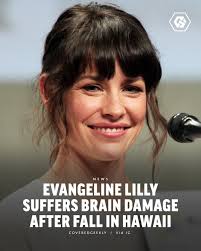 Lost and Avengers: Endgame star Evangeline Lilly has shared that she  suffered brain damage after fainting and falling face-first into a boulder  while in Hawaii. "Verdict's in...I do have brain damage from