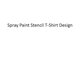 Check spelling or type a new query. Spray Paint Stencil T Shirt Design