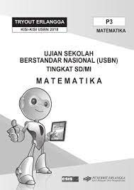Soal try out usbn kelas 6 sd mi tahun 2020 beserta kunci jawaban. Download Soal Try Out Usbn Bahasa Indonesia Untuk Sd Mi Sesuai Kisi Kisi 2018 Erlangga Rief Awa Blog