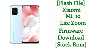 Flash File] Xiaomi Mi 10 Lite Zoom ...
