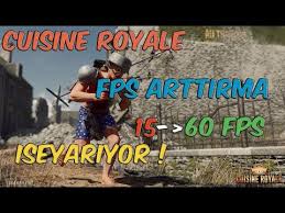 Cuisine Royale Fps Arttırma Fps Boost Çalışıyor 96 Gerçek