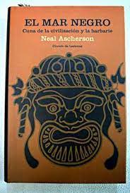 Libro El Mar Negro: cuna de la civilizaci&oacute;n y la barbarie, Ascherson, Neal,  ISBN 48022880. Comprar en Buscalibre