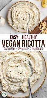 Vegan Ricotta Recipe 7 Ingredients From My Bowl Recipe Vegan Cheese Recipes Vegan Dishes Ricotta Recipes