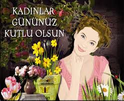 Kadınlar olmasaydı dünyadaki hiçbir şeyin önemi kalmazdı. 8 Mart Kadinlar Gunu Mesajlari Dilek Mektubu