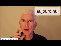 Push your tongue forward for the R of "aujourd'hui"