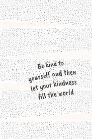 Pinterest Kaseynperks Words Quotes Self Love Quotes Kindness Quotes