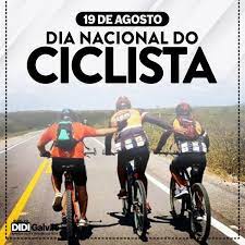 Dia mundial da libertação humana. 19 De Agosto Dia Nacional Do Ciclista Blog Do Didi Galvao