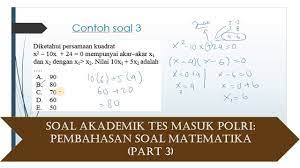 Maybe you would like to learn more about one of these? Soal Tes Akademik Polri Pembahasan Tes Akademik Polri Matematika Part 3 Persamaan Kuadrat Youtube