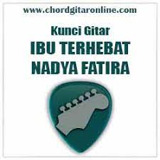 Check spelling or type a new query. Chord Ibu Terhebat Nadya Fatira Kunci Gitar Dasar Mudah Chord Gitar Online
