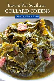 Instant Pot Southern Style Collard Greens The Hungry Bluebird Recipe Instant Pot Collard Greens Recipe Instant Pot Dinner Recipes Greens Recipe