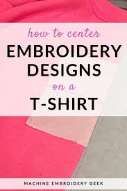 How To Center Machine Embroidery Designs On A T Shirt Or Sweatshirt Machine Embroidery Geek Machine Embroidery Machine Embroidery Tutorials Machine Embroidery Designs