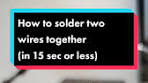 How to Solder Two Wires Together Quickly and Easily