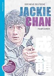 Der neue deutsche Jackie Chan Filmführer: Buch mit  Schnittberichte.com-Interview (Schnittberichte.com)