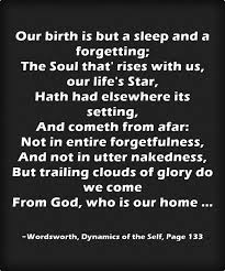 Our Birth Is But A Sleep And A Forgetting The Soul That Rises With Us Our Life S Star Hath Had Elsewhere Its Setting Life Quotes Be Yourself Quotes Quotes