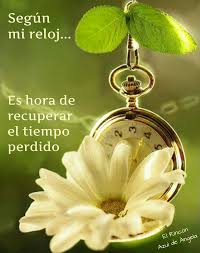 A Recuperar El Tiempo Perdido Frases Imagenes Con Pensamientos Frases Preciosas