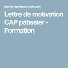 Lettre De Motivation Cap Patissier Formation Lettre De Motivation Exemple De Lettre De Motivation Cap Patissier