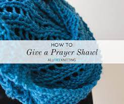 Make a thoughtful, meaningful gift. Guide For Giving A Prayer Shawl Allfreeknitting Com