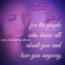 May you find great value in these anyway quotes and inspirational quotes about anyway from my large inspirational quotes and sayings database. People Who Know All About You Love You Anyway Informative Quotes