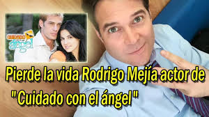 Fallece a los 45 años el actor mexicano rodrigo mejía. Perdio La Vida Rodrigo Mejia Actor De Cuidado Con El Angel Youtube