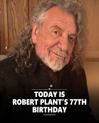 Robert Plant turns 77 today! 🎉🤘