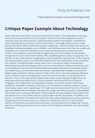 Unlike a movie review, writing a movie critique paper is not intended to persuade the audience to see (or not see) a film that has recently been released. Critique Paper Example About Technology Essay Example