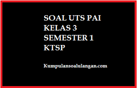 Berikut soal dan kunci jawaban penilaian akhir semester (pas) pai dan bp smp kelas 9 kurikulum 2013 tahun pelajaran 2019/2020 : Download Kumpulan Soal Uts Pai Kelas 1 2 3 4 5 6 Semester 1 Kumpulan Soal Ulangan