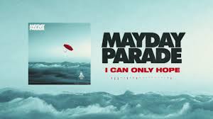 What are your current favorites? Mayday Parade I Can Only Hope Youtube