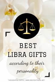 However, with a little thought and personality assessment, you can totally get it right with these last minute gift ideas! Best Gift Idea Gifts For Libra Based On Their Personality Going Deep Into Libra S Soul