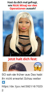 Submitted 6 months ago by bonniebrenner. Hast Du Dich Mal Gefragt Wie Nicki Minaj Vor Den Operationen Aussah Jetzt Halt Dich Fest So Sah Sie Fruher Aus Das Habt Ihr Nicht Erwartet Schau Weiter Httpsde1juxnet39211670232 Nicki