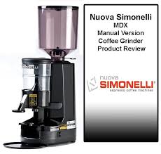 Nuova Simonelli Mdx Manual Version Commercial Coffee Grinder Review Coffee Grinder Commercial Coffee Grinder Coffee