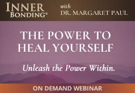 Dr Margaret Paul Inner Bonding How To Love Yourself