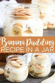 Easy Banana Pudding Recipe In A Jar Recipe Mason Jar Desserts Recipes Mason Jar Desserts Banana Pudding