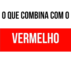 Apesar de não ser uma combinação tão. Cores E Roupas Que Combinam Com Vermelho