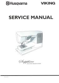 Enjoy our 53 videos on using your husqvarna viking sapphire 930! Service Manual Viking Designer Sapphire 800 930 Series 140c Sewing Machine The Silk Pincushion